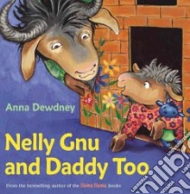 Nelly Gnu and Daddy Too libro in lingua di Dewdney Anna
