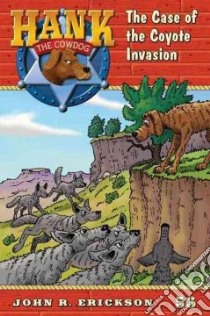 The Case of the Coyote Invasion libro in lingua di Erickson John R., Holmes Gerald L. (ILT)