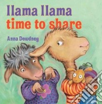 Llama Llama, Time to Share libro in lingua di Dewdney Anna