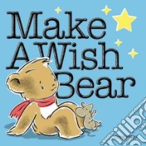 Make a Wish Bear libro in lingua di Foley Greg