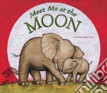 Meet Me at the Moon libro in lingua di Marino Gianna