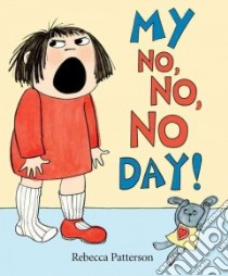 My No, No, No Day! libro in lingua di Patterson Rebecca