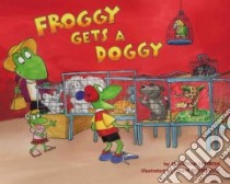 Froggy Gets a Doggy libro in lingua di London Jonathan, Remkiewicz Frank (ILT)