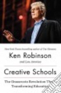 Creative Schools libro in lingua di Robinson Ken, Aronica Lou