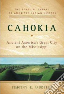 Cahokia libro in lingua di Pauketat Timothy R.