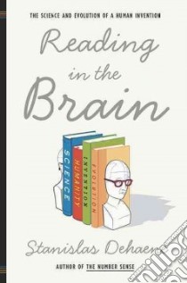Reading in the Brain libro in lingua di Dehaene Stanislas