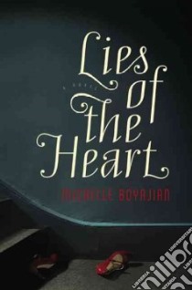 Lies of the Heart libro in lingua di Boyajian Michelle