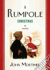 A Rumpole Christmas libro in lingua di Mortimer John