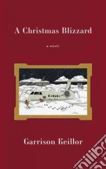 A Christmas Blizzard libro in lingua di Keillor Garrison