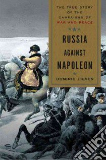 Russia Against Napoleon libro in lingua di Lieven Dominic