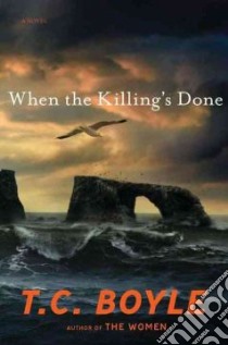 When the Killing's Done libro in lingua di Boyle T. Coraghessan