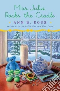 Miss Julia Rocks the Cradle libro in lingua di Ross Ann B.