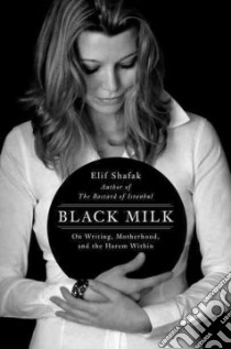 Black Milk libro in lingua di Shafak Elif, Zapsu Hande (TRN)