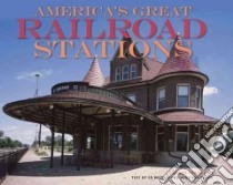 America's Great Railroad Stations libro in lingua di Straus Roger III (PHT), Breslin Ed, Van Dusen Hugh