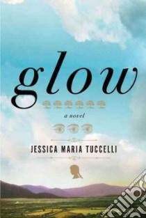 Glow libro in lingua di Tuccelli Jessica Maria