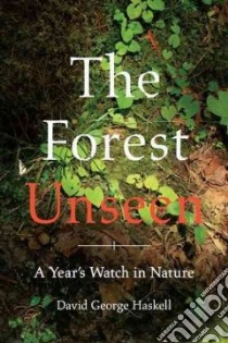 The Forest Unseen libro in lingua di Haskell David George