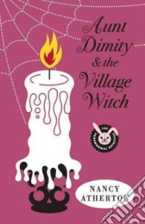 Aunt Dimity and the Village Witch libro in lingua di Atherton Nancy