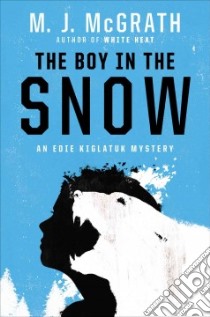The Boy in the Snow libro in lingua di McGrath M. J.