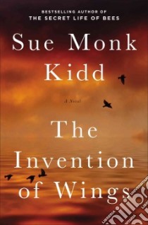 The Invention of Wings libro in lingua di Kidd Sue Monk