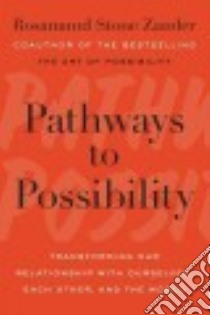 Pathways to Possibility libro in lingua di Zander Rosamund Stone
