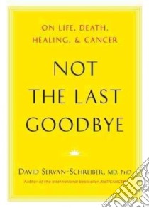Not the Last Goodbye libro in lingua di Servan-Schreiber David, Gauthier Ursula (CON)
