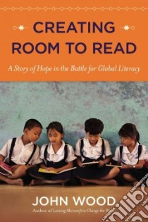 Creating Room to Read libro in lingua di Wood John