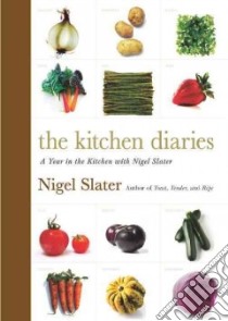 The Kitchen Diaries libro in lingua di Slater Nigel, Lovekin Jonathan (PHT)
