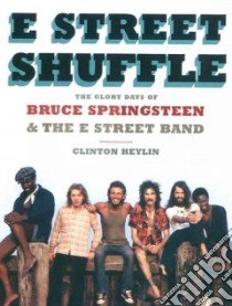 E Street Shuffle libro in lingua di Heylin Clinton