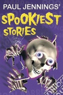Spookiest Stories libro in lingua di Paul Jennings