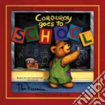 Corduroy Goes to School libro in lingua di Hennessy B. G., McCue Lisa (ILT), Freeman Don