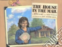 The House in the Mail libro in lingua di Wells Rosemary, Andreasen Dan (ILT)
