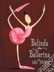 Belinda the Ballerina libro in lingua di Young Amy