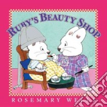 Ruby's Beauty Shop libro in lingua di Wells Rosemary