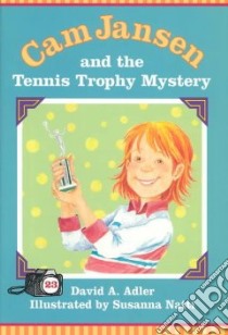 Cam Jansen and the Tennis Trophy Mystery libro in lingua di Adler David A., Natti Susanna (ILT)