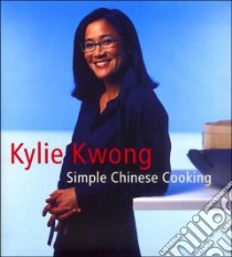 Simple Chinese Cooking libro in lingua di Kwong Kylie, Carter Earl (PHT)