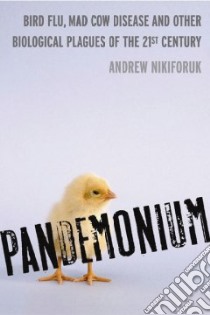 Pandemonium libro in lingua di Nikiforuk Andrew
