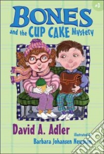 Bones and the Cupcake Mystery libro in lingua di Adler David A., Newman Barbara Johansen (ILT)