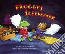 Froggy's Sleepover libro in lingua di London Jonathan, Remkiewicz Frank (ILT)