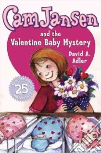 Cam Jansen and the Valentine Baby Mystery libro in lingua di Adler David A., Natti Susanna (ILT)