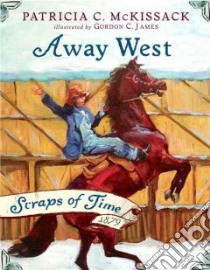 Away West libro in lingua di McKissack Pat, James Gordon C. (ILT)