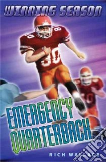 Emergency Quarterback libro in lingua di Wallace Rich