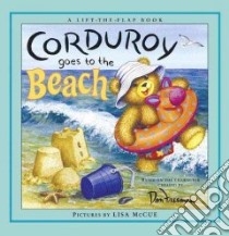 Corduroy Goes to the Beach libro in lingua di Freeman Don, Hennessy B. G., McCue Lisa (ILT)