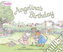 Angelina's Birthday libro in lingua di Holabird Katharine, Craig Helen (ILT)