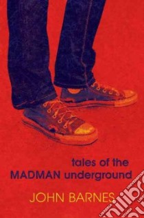 Tales of the Madman Underground libro in lingua di Barnes John