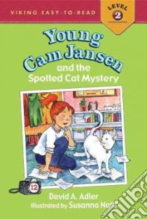 Young Cam Jansen and the Spotted Cat Mystery libro in lingua di Adler David A., Natti Susanna (ILT)
