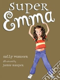Super Emma libro in lingua di Warner Sally, Harper Jamie (ILT)