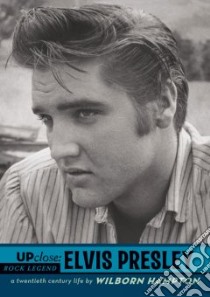Upclose: Elvis Presley libro in lingua di Hampton Wilborn
