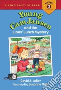 Young Cam Jansen and the Lions' Lunch Mystery libro in lingua di Adler David A., Natti Susanna (ILT)