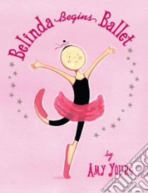 Belinda Begins Ballet libro in lingua di Young Amy