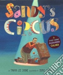 Sandy's Circus libro in lingua di Stone Tanya Lee, Kulikov Boris (ILT)
